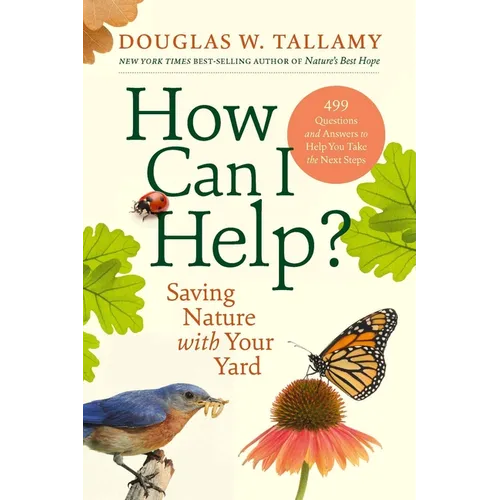 How Can I Help?: Saving Nature with Your Yard