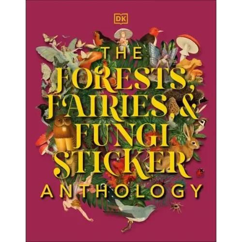 The Forests, Fairies and Fungi Sticker Anthology: With More Than 1,000 Vintage Stickers