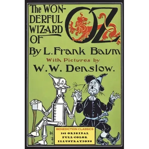 The Wonderful Wizard of Oz: (Illustrated first edition. 148 original full-color illustrations)