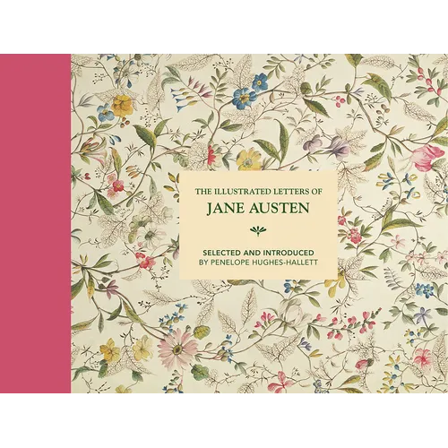 Illustrated Letters of Jane Austen: Selected and Introduced by Penelope Hughes-Hallett