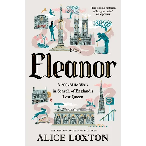 Eleanor: A 200-Mile Walk in Search of England's Lost Queen