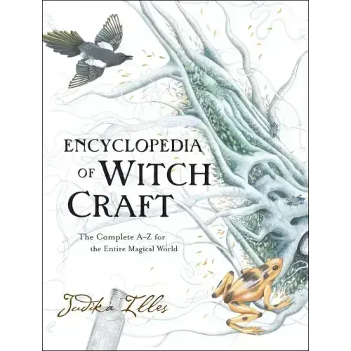Encyclopedia of Witchcraft: The Complete A-Z for the Entire Magical World