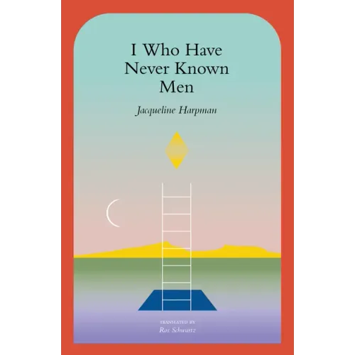 I Who Have Never Known Men