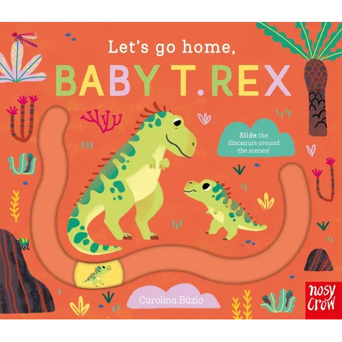 Let's Go Home, Baby T. Rex